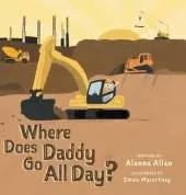 Where Does Daddy Go All Day?