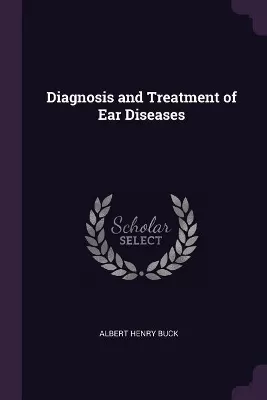 Diagnosis and Treatment of Ear Diseases