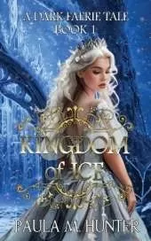 Kingdom of Ice: A Dark Faerie Tale