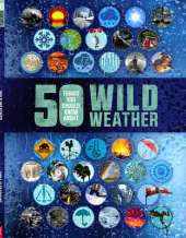 50 Things You Should Know About: Wild Weather