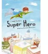 I Want to be a Superhero