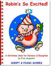 Robin's So Excited!: Children's Christmas Musical Play, Complete Performance Pack: Script, Piano Scores & CD