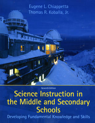 Science Instruction in the Middle and Secondary Schools: Developing Fundamental Knowledge and Skills