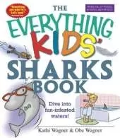 The "Everything" Kids' Sharks Book: Dive into Fun-Infested Waters!
