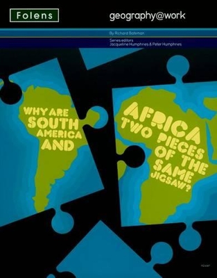 Geography@work: (1) Why are South America and Africa Two Pieces of the Same Jigsaw? Student Book