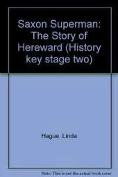 Saxon Superman: The Story of Hereward