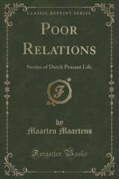 Poor Relations: Stories of Dutch Peasant Life (Classic Reprint)