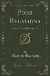 Poor Relations: Stories of Dutch Peasant Life (Classic Reprint)