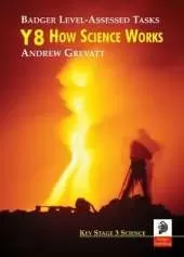 Badger-level Assessed Tasks: Y8 How Science Works