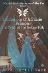 Confessions of A Faerie Princess: The Order of The Golden Tyde