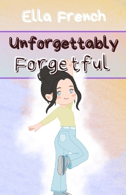 Unforgettably Forgetful