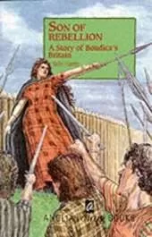 Son of Rebellion: A Story of Boudica's Britain