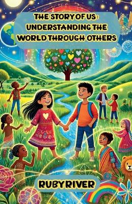 The Story of Us: Understanding the World Through Others