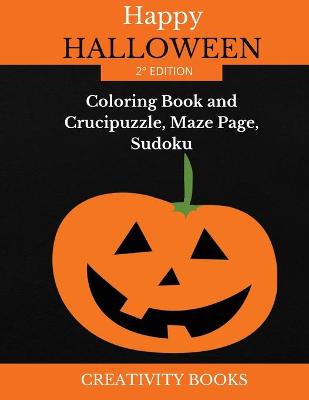 Happy Halloween -2 Degrees Edition: Coloring Book and Crucipuzzle, Maze Page, Sudoku