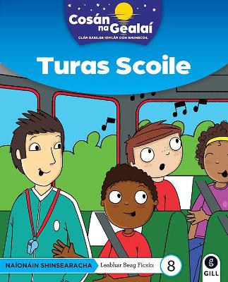 COSAN NA GEALAI Turas Scoile: Senior Infants Fiction Reader 8