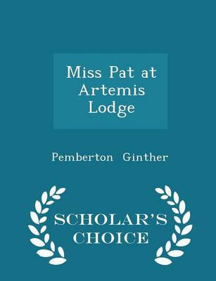 Miss Pat at Artemis Lodge - Scholar's Choice Edition
