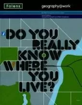 Geography@work1: Do You Really Know Where You Live? Student Book