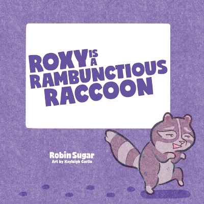 Roxy is a Rambunctious Raccoon