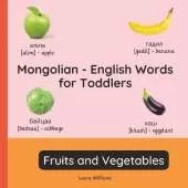 Mongolian - English Words for Toddlers - Fruits and Vegetables: Teach and Learn Mongolian For Kids and Beginners Bilingual Picture Book with English Translations
