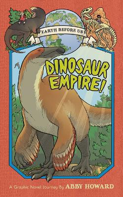 Dinosaur Empire! (Earth Before Us #1): Journey through the Mesozoic Era