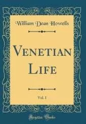 Venetian Life, Vol. 1 (Classic Reprint)
