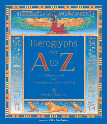 Hieroglyphs from A to Z: A Rhyming Book with Ancient Egyptian Stencils for Kids