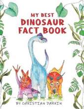 My Best Dinosaur Fact Book: A Dinosaur Picture Book For Children Ages 2 to 5.  The Perfect Dinosaur Early Reader For Kids.
