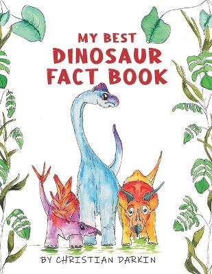 My Best Dinosaur Fact Book: A Dinosaur Picture Book For Children Ages 2 to 5.  The Perfect Dinosaur Early Reader For Kids.
