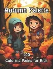 Autumn Palette: 100 Coloring Pages for Kids