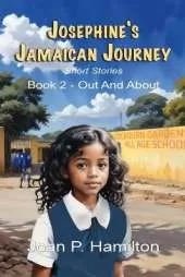 Josephine's Jamaican Journey: Book Two: Out and About