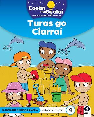 COSAN NA GEALAI Turas go Ciarrai: Senior Infants Fiction Reader 9