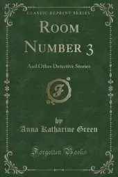 Room Number 3: And Other Detective Stories (Classic Reprint)