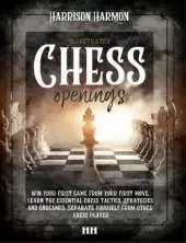 Chess openings illustrated: Win Your First Game From Your First Move, Learn the Essential Chess Tactics, Strategies and Endgames. Separate Yourself from Other Chess Players