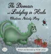 The Dinosaur and Ladybug in Heels Christmas Nativity Story