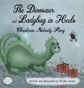 The Dinosaur and Ladybug in Heels Christmas Nativity Story