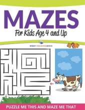 Mazes For Kids Age 4 and Up: Puzzle Me This and Maze Me That