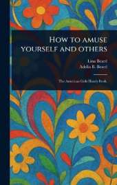 How to Amuse Yourself and Others