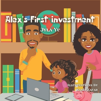 Alex's First Investment: A Children's Book About Saving, Budgeting, & Investing