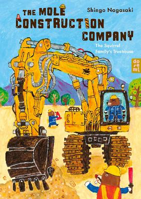 The Mole Construction Company: The Squirrel Family's Treehouse