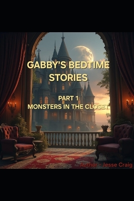 Gabby's Bedtime Stories Part 1 Monsters in the Closet