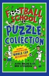 Football School Puzzle Collection: Become a Champion with 101 World Cup Activities: Test your World Cup knowledge and enjoy hours of holiday fun with puzzles, quizzes & jokes for football fans aged 7, 8, 9, 10