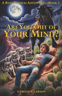 Are You Out of Your Mind?: (A Ryan Thomas Adventure, Book 2)