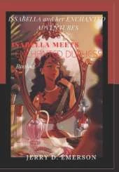 ISABELLA and her ENCHANTED ADVENTURES: ISABELLA meets an ENCHANTED DUCHESS