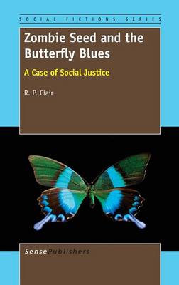 Zombie Seed and the Butterfly Blues: A Case of Social Justice