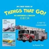 My First Book of Things That Go! in Cantonese & English: A Cantonese-English Picture Book