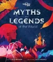 Lonely Planet Kids Myths and Legends of the World
