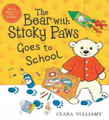 The Bear with Sticky Paws: The Bear with Sticky Paws Goes to School