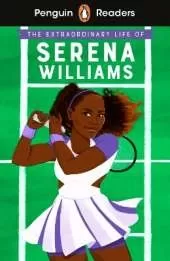 Penguin Readers Level 1: The Extraordinary Life Of Serena Williams (ELT Graded Reader): Abridged Edition