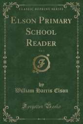 Elson Primary School Reader, Vol. 3 (Classic Reprint)