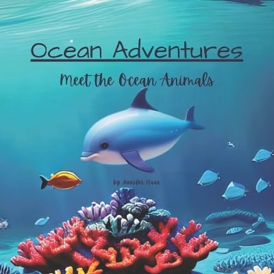 Ocean Adventures: Meet the Ocean Animals